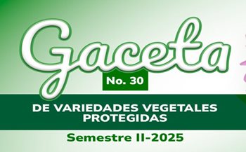 Gaceta de variedades vegetales protegidas No. 30