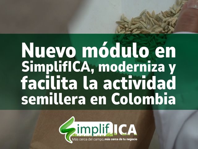 Nuevo módulo en SimplifICA, moderniza y facilita la actividad semillera en Colombia 
