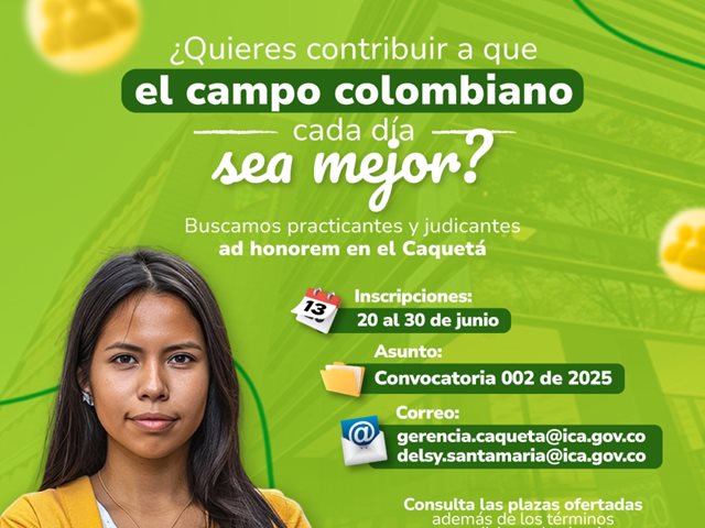 Convocatoria para practicantes y judicantes del ICA en el Caquetá