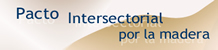 Pacto Intersectorial por la Madera